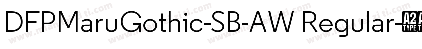 DFPMaruGothic-SB-AW Regular字体转换